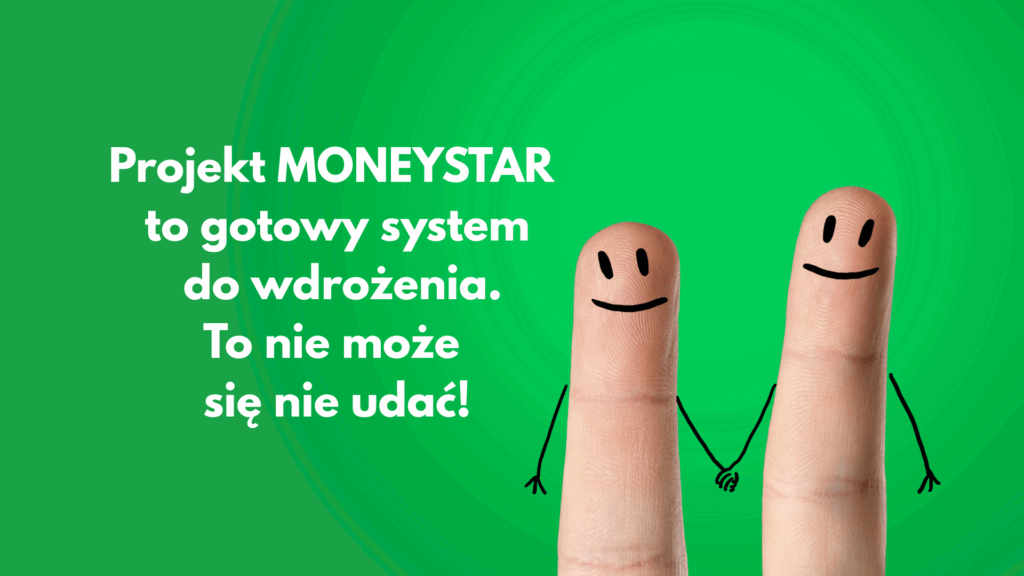 Projekt MoneyStar to gotowy system do wdrożenia.